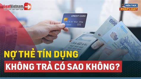 Nợ Tín Dụng Bao Lâu Bị Tính Lãi Không Trả Nợ Tín Dụng Bị Phạt Thế Nào