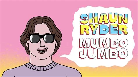 Shaun Ryder Mumbo Jumbo Youtube