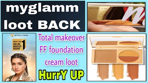 Myglamm Biggest Loot Back Total Makeover Ff Foundation Cream Loot