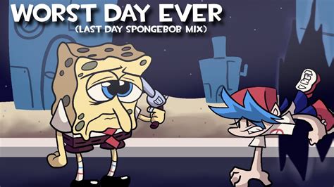 Worst Day Ever Last Day Spongebob Mix Voices And Inst Youtube