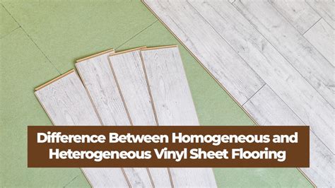 Difference Between Homogeneous And Heterogeneous Vinyl Sheet Flooring