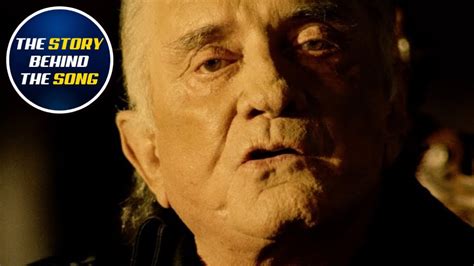 The Story Behind The Song Johnny Cash Hurt Youtube