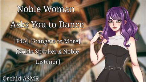 Noble Woman Asks You To Dance [f4a] [strangers To More] [noble Speaker