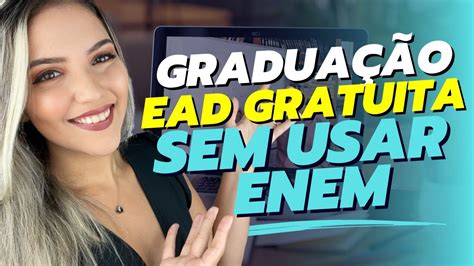 Cursos De Gradua O Ead Gratuitos Sem Usar Enem Em Universidade