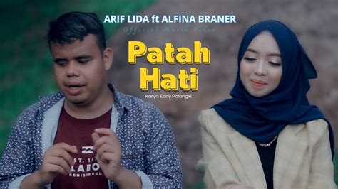 Arif Lida Ft Alfina Braner Patah Hati Official Musik Video Youtube