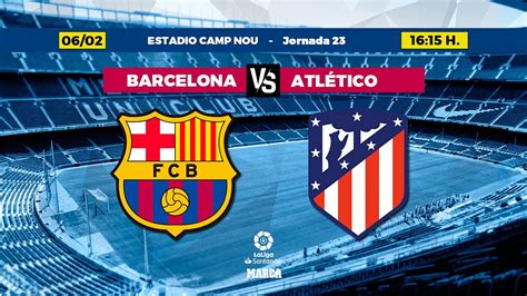 Barcelona Atlético Liga Barcelona Atlético de Madrid Horario