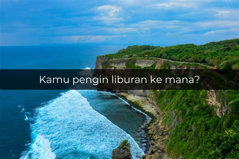 Quiz Kuta Atau Canggu Kami Tahu Ke Mana Kamu Harus Liburan