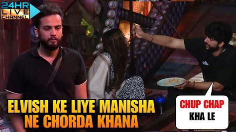 Bigg Boss Ott 2 Live Manisha Ne Elvish Se Ladai Ke Baad Chorda Khana