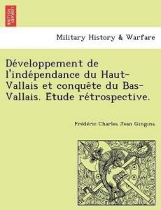 De Veloppement De L Inde Pendance Du Haut Vallais Et Conque Te Du Bas