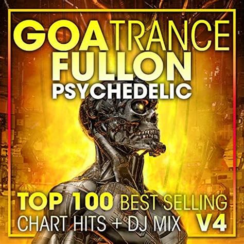 Amazon Goa Trance Fullon Psychedelic Top 100 Best Selling Chart