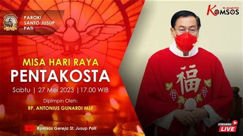 Misa Hari Raya Pentakosta Gereja St Jusup Pati Sabtu Mei