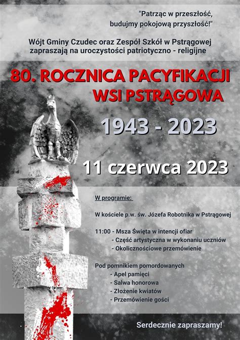 11 czerwca 2023 r 80 ROCZNICA PACYFIKACJI WSI PSTRĄGOWA