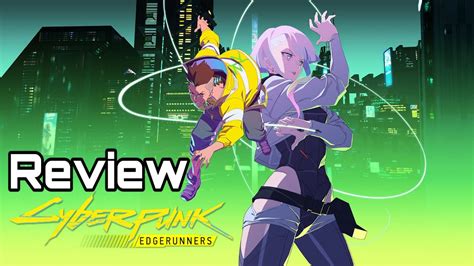 Review Cyberpunk Edgerunners Is So GOOD Episode 1 4 Review No