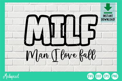 Milf Man I Love Fall Svg Thanksgiving Graphic By Medapixel Creative Fabrica