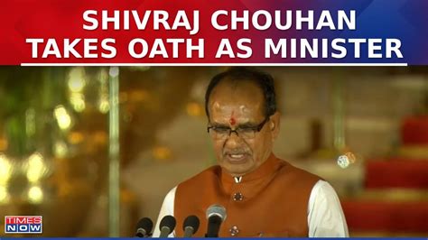 Modi 3 0 Former Madhya Pradesh CM Shivraj Singh Chouhan Takes Oath As