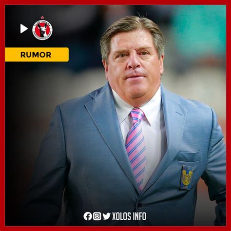 Xolos Info On Twitter Reportan Diversos Medios Que Miguel Herrera