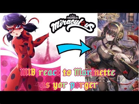 MLB React To Marinette As Yor Porger Gacha Miraculous Ladybug