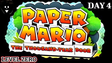 Paper Mario Ttyd Remake Day 4 Level Zero Youtube