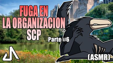 Fuga En La Organizaci N Scp Parte Youtube