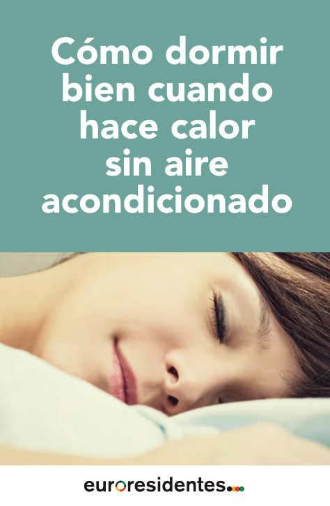 C Mo Dormir Bien Cuando Hace Calor Sin Aire Acondicionado Consejos