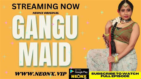 Watch Gangu Maid Hindi Neonx Short Film Porn Video Online