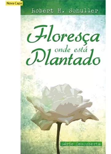 Flores A Onde Est Plantado Robert H Schuller Mercadolivre