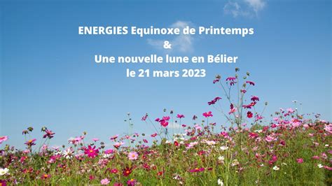 Energies Mars 2023 Tirage Equinoxe De Printemps Et Nouvelle Lune En