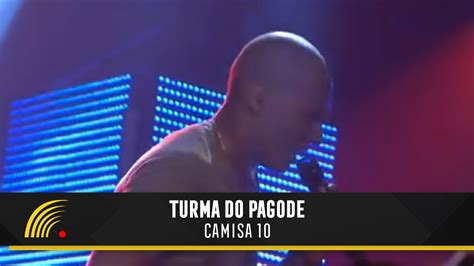 Turma Do Pagode Camisa Esse O Clima Ao Vivo Youtube Music