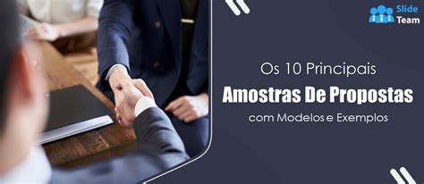 Os 10 Principais Exemplos De Propostas Modelos E Exemplos