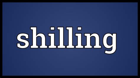 Shilling Meaning - YouTube