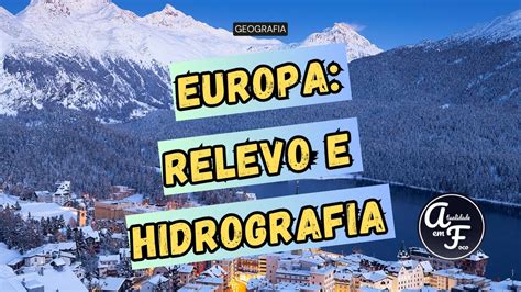 EUROPA RELEVO E HIDROGRAFIA GEOGRAFIA YouTube