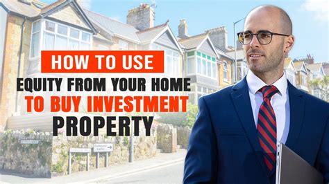 How To Use Equity From Your Own Home To Buy Investment Property Youtube