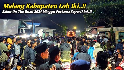 Sahur On The Road 2024 Minggu Pertama Di Malang Riswanda Bikin