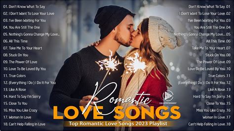 Top Romantic Love Songs 2023 Best English Love Songs Playlist