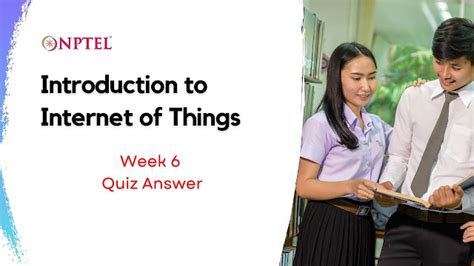 Introduction To Internet Of Things Week 6 Quiz Answer