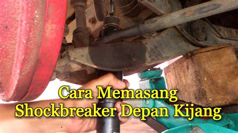 Cara Mengganti Shockbreaker Depan Kijang Super Dan Kijang Kapsul