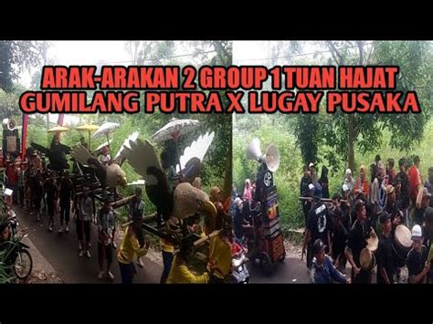 ARAK ARAKAN 2 GROUP 1 TUAN HAJAT GUMILANG PUTRA X SENI BENJANG LUGAY