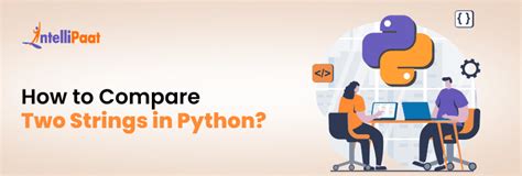 How To Compare Two Strings In Python Intellipaat