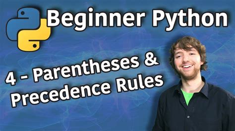 Beginner Python Tutorial 4 Parentheses And Precedence Rules Youtube