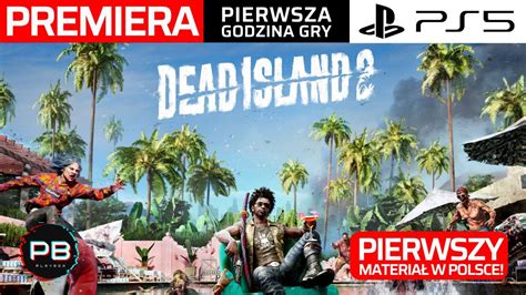 Dead Island Pl I Premiera I Pierwsza Godzina Gry I Ps I Playbox