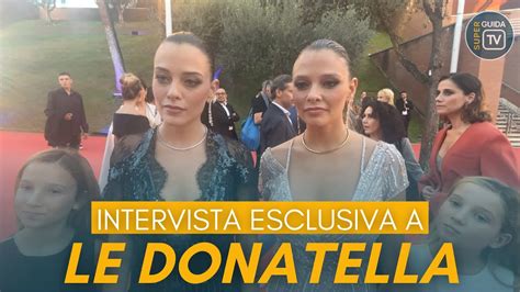 Intervista A Le Donatella Giulia E Silvia Provvedi Non Ci Siamo Mai