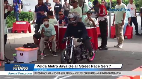 Polda Metro Jaya Gelar Street Race Seri Update Petang Youtube