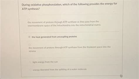 Solved During oxidative phosphorylation, which of the | Chegg.com