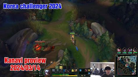 Kanavi Proview 2024 03 14 Leesin Wukong Kindred Korea Challenger JDG