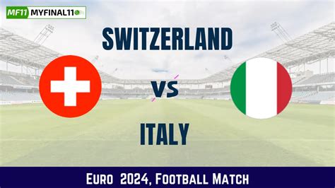 Sui Vs Ita Dream Prediction Euro Switzerland Vs Italy Match