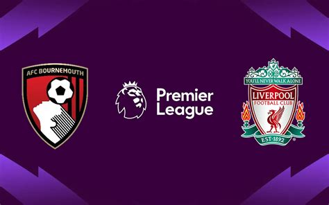 Bournemouth X Liverpool Pela Premier League 2023 24 Onde Assistir Ao Vivo