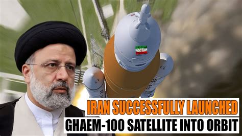 Iran Successfully Launched Ghaem 100 Satellite Capable Of Put A