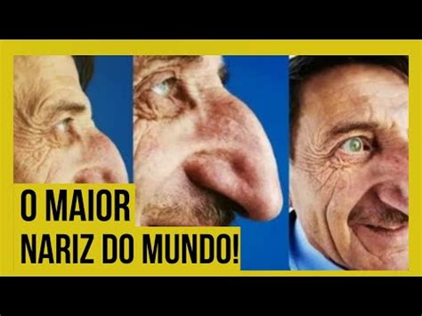 Conhe A O Homem O Maior Nariz Do Mundo Clickcuriosidades