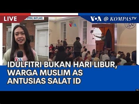 Laporan VOA Untuk KompasTV Bukan Hari Libur Idulfitri Tetap Dirayakan