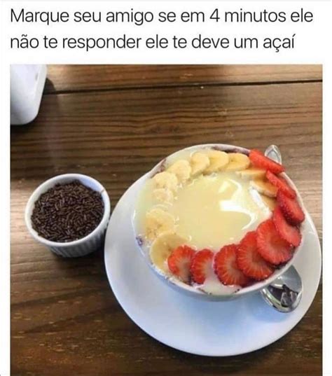 Marque seu amigo se em 4 minutos ele não te responder ele te deve um